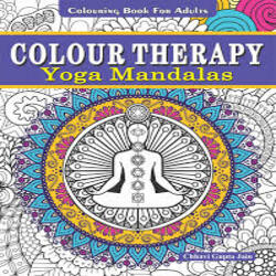 Colour Therapy - YOGA MANDALAS - Colouring Book for Adults